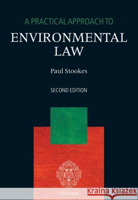 A Practical Approach to Environmental Law Paul Stookes 9780199553310 0