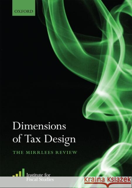 Dimensions of Tax Design: The Mirrlees Review (Ifs), Institute For Fiscal Studies 9780199553754 Oxford University Press, USA