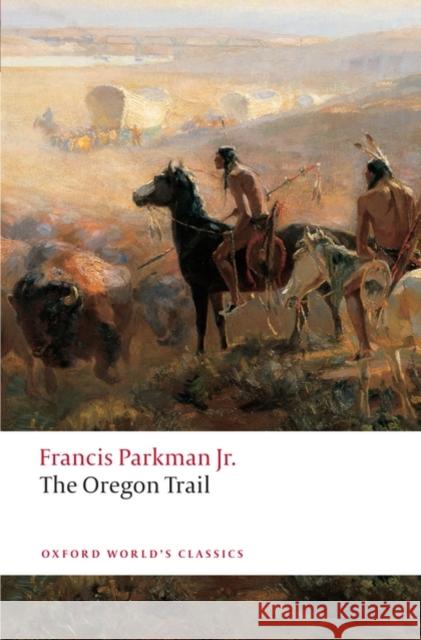The Oregon Trail Francis Parkman 9780199553921 Oxford University Press