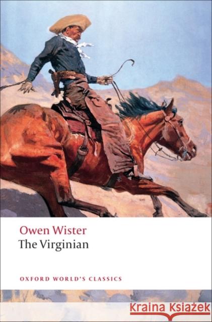 The Virginian: A Horseman of the Plains Wister, Owen 9780199554102 Oxford University Press