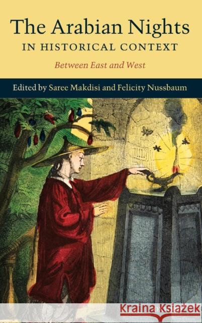 The Arabian Nights in Historical Context: Between East and West Makdisi, Saree 9780199554157 Oxford University Press, USA