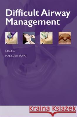 Difficult Airway Management Mansukh Popat 9780199554515 Oxford University Press, USA