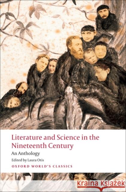 Literature and Science in the Nineteenth Century: An Anthology Laura Otis 9780199554652