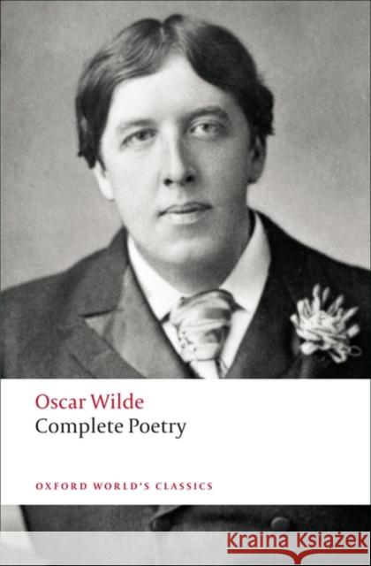 Complete Poetry Oscar Wilde 9780199554706 Oxford University Press