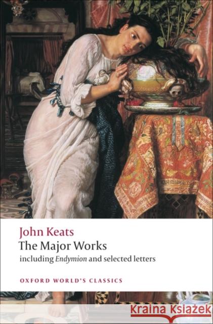 John Keats: Major Works John Keats 9780199554881 Oxford University Press