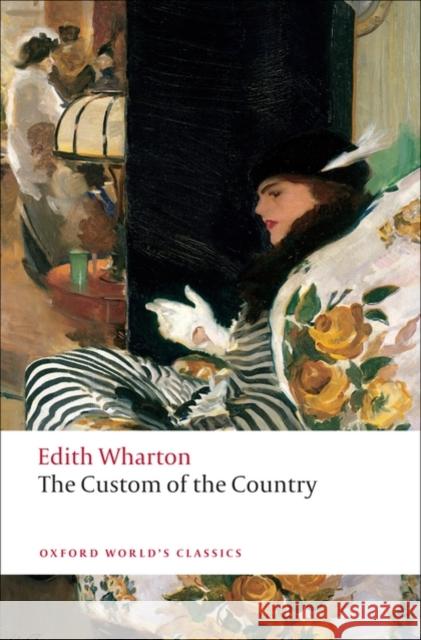 The Custom of the Country Edith Wharton 9780199555123 Oxford University Press