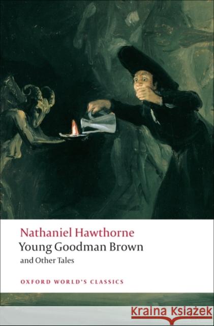 Young Goodman Brown and Other Tales Nathaniel Hawthorne 9780199555154 Oxford University Press