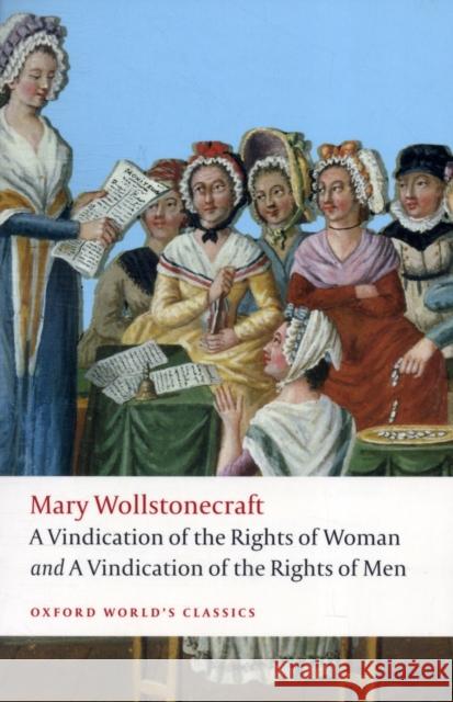 A Vindication of the Rights of Men/A Vindication of the Rights of Woman/An Historical and Moral View of the French Revolution Wollstonecraft, Mary 9780199555468 Oxford University Press
