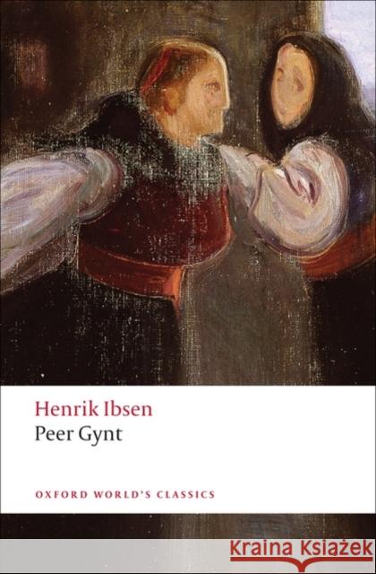 Peer Gynt Henrik Ibsen 9780199555536 Oxford University Press