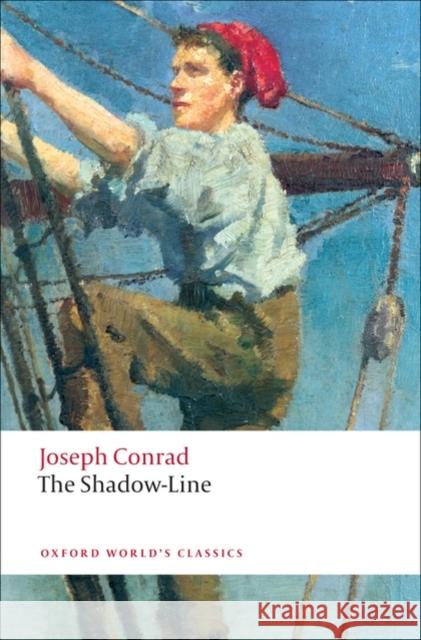 The Shadow-Line: A Confession Joseph Conrad 9780199555567 Oxford University Press