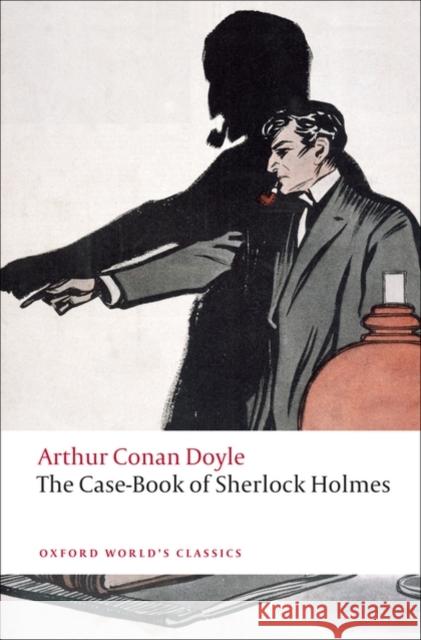 The Case-Book of Sherlock Holmes Conan Doyle 9780199555642 Oxford University Press