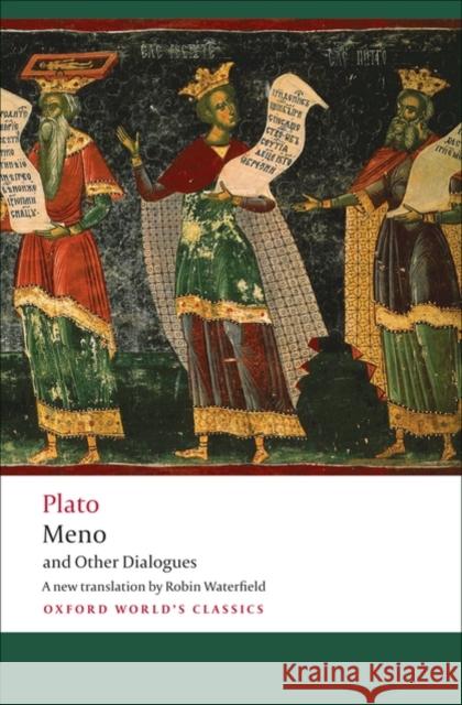 Meno and Other Dialogues: Charmides, Laches, Lysis, Meno Plato 9780199555666
