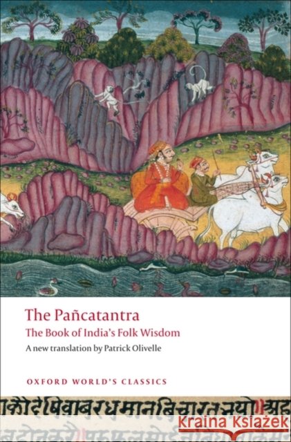 Pancatantra: The Book of India's Folk Wisdom Olivelle, Patrick 9780199555758 Oxford University Press