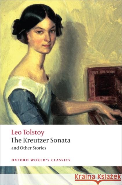 The Kreutzer Sonata: And Other Stories Tolstoy, Leo 9780199555796 Oxford University Press