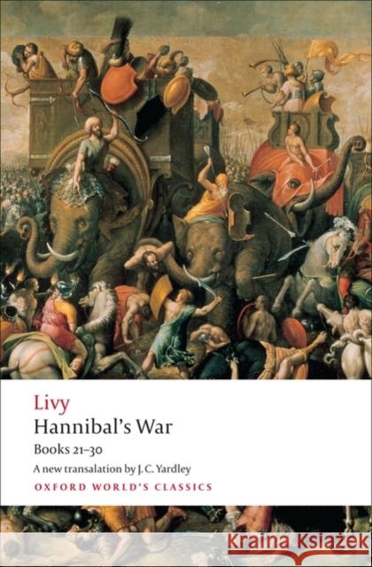 Hannibal's War: Books 21-30 Livy 9780199555970 Oxford University Press