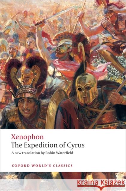 The Expedition of Cyrus  Xenophon 9780199555987 Oxford University Press