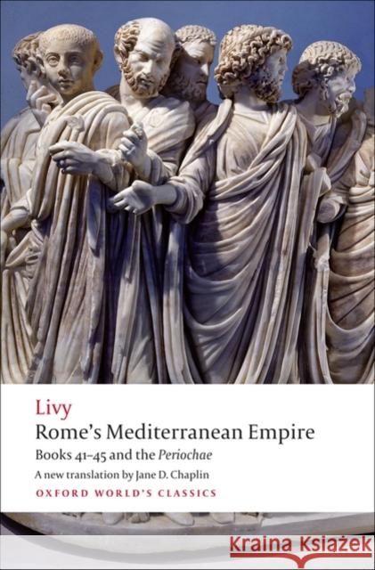 Rome's Mediterranean Empire: Books 41-45 and the Periochae  Livy 9780199556021 Oxford University Press