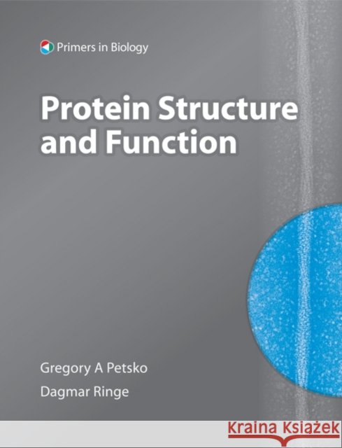 Protein Structure and Function Dagmar (Professor of Biochemistry and Chemistry, Brandeis University) Ringe 9780199556847