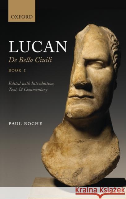 Lucan: de Bello Civili Book 1 Roche, Paul 9780199556991 0