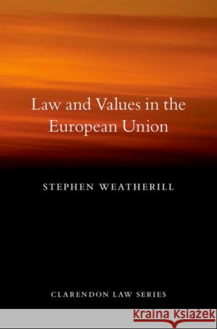 Law and Values in the European Union Stephen Weatherill 9780199557271
