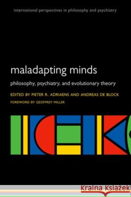 Maladapting Minds Adriaens, Pieter R. 9780199558667