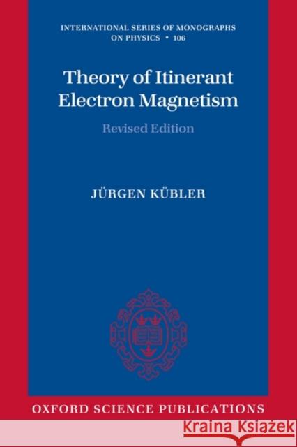 Theory of Itinerant Electron Magnetism Jurgen Kubler 9780199559022