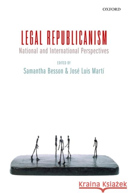 Legal Republicanism: National and International Perspectives Besson, Samantha 9780199559169