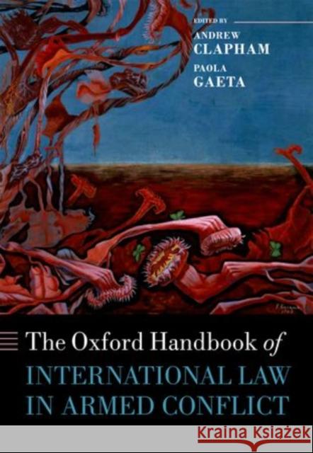 The Oxford Handbook of International Law in Armed Conflict Andrew Clapham 9780199559695 0