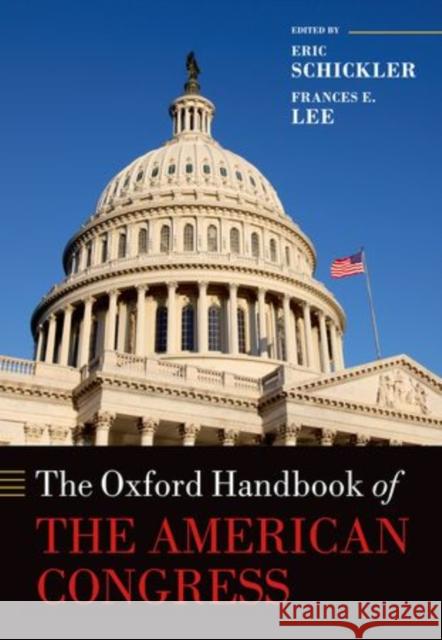 The Oxford Handbook of the American Congress Eric Schickler Frances E. Lee George C., III Edwards 9780199559947