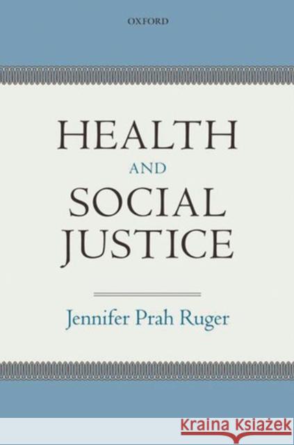Health and Social Justice Jennifer Ruger 9780199559978 