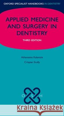 Medicine and Surgery for Dentists Scully Cbe, Crispian 9780199560097
