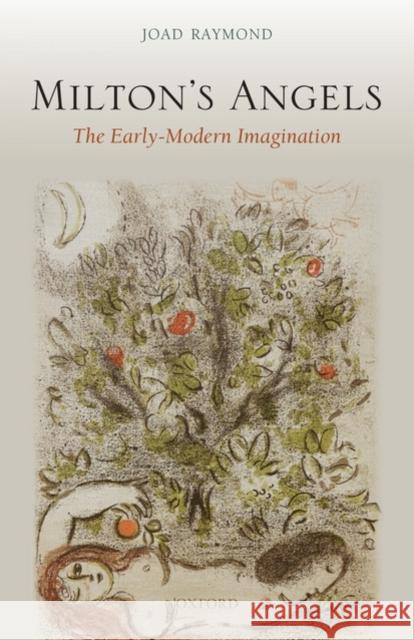 Milton's Angels: The Early Modern Imagination Raymond, Joad 9780199560509 0