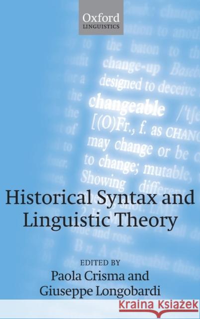Historical Syntax and Linguistic Theory Paola Crisma Giuseppe Longobardi 9780199560547 Oxford University Press, USA