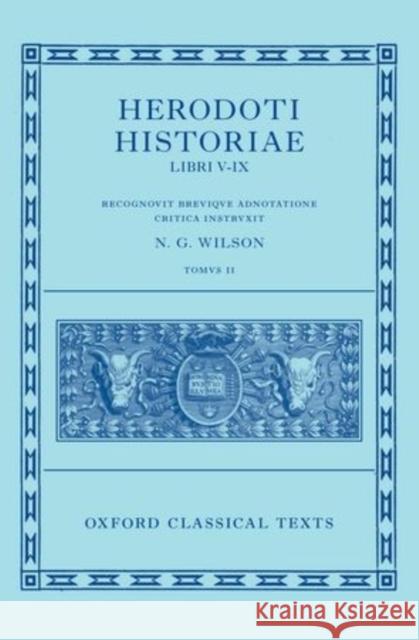 Herodoti Historiae: Libri V-IX Wilson, N. G. 9780199560714 Oxford University Press, USA