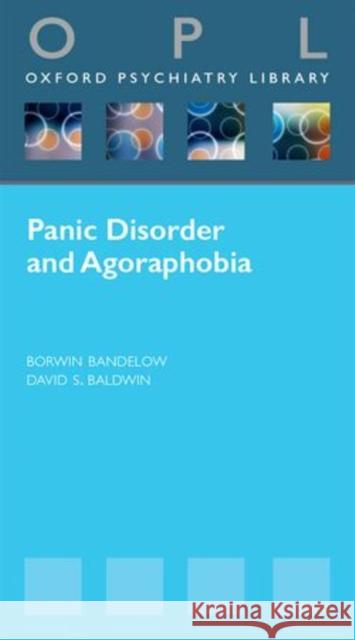Panic Disorder and Agoraphobia Borwin Bandelow Katharina Domschke David Baldwin 9780199562299 Oxford University Press, USA