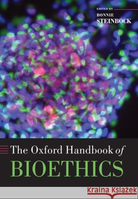 The Oxford Handbook of Bioethics Bonnie Steinbock 9780199562411