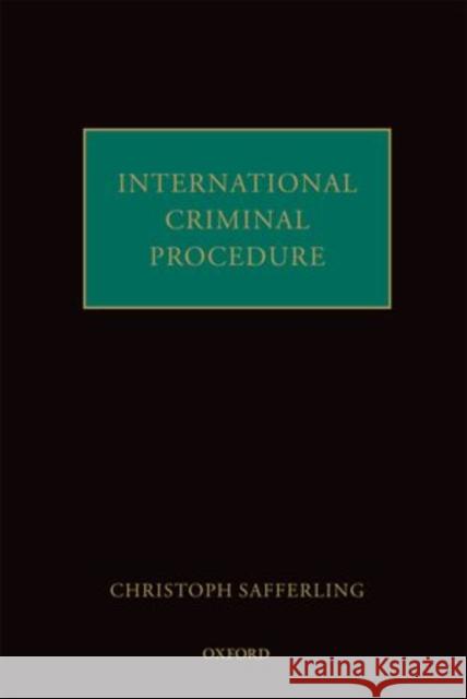 International Criminal Procedure Christoph Safferling 9780199562886