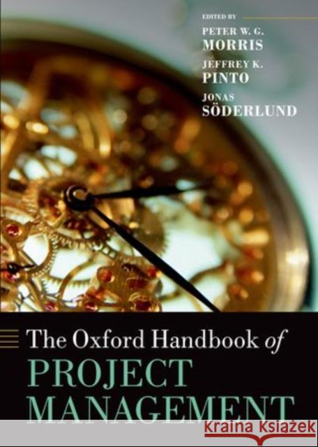 The Oxford Handbook of Project Management Peter W G Morris 9780199563142