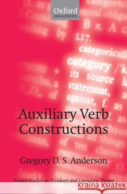 Auxiliary Verb Constructions Gregory D. S. Anderson 9780199563296 Oxford University Press, USA