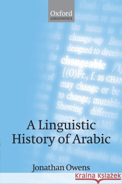 A Linguistic History of Arabic Jonathan Owens 9780199563302