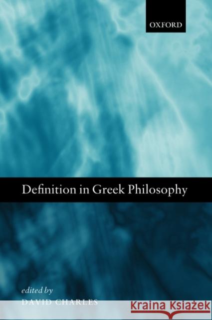 Definition in Greek Philosophy David Charles 9780199564453 Oxford University Press, USA