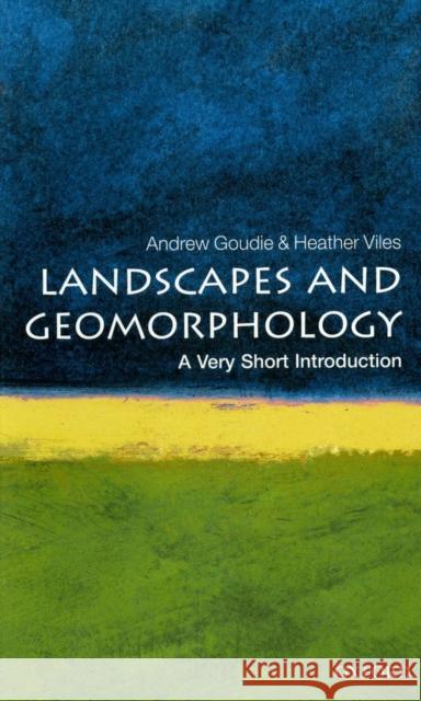 Landscapes and Geomorphology: A Very Short Introduction Andrew Goudie 9780199565573 0