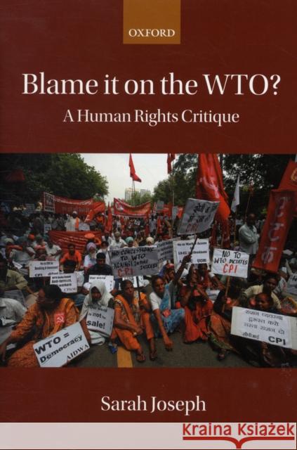 Blame It on the WTO?: A Human Rights Critique Joseph, Sarah 9780199565894 0