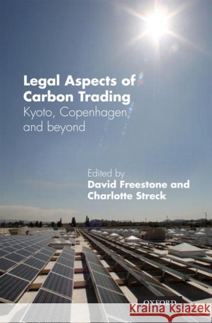 Legal Aspects of Carbon Trading: Kyoto, Copenhagen and Beyond Freestone, David 9780199565931 Oxford University Press, USA