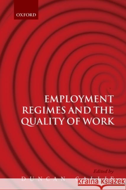 Employment Regimes and the Quality of Work Duncan Gallie 9780199566037 0