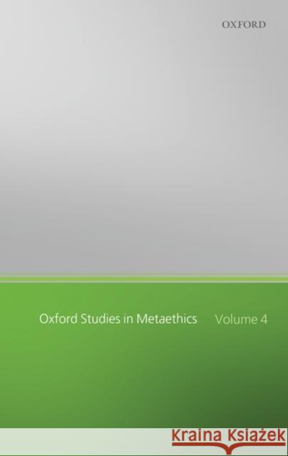 Oxford Studies in Metaethics, Volume 4 Shafer-Landau, Russ 9780199566310