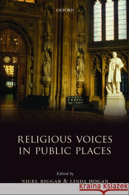 Religious Voices in Public Places Nigel Biggar Linda Hogan 9780199566624 Oxford University Press, USA