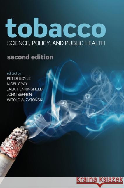 Tobacco: Science, Policy and Public Health Boyle, Peter 9780199566655