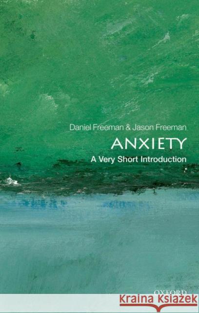 Anxiety: A Very Short Introduction Jason Freeman 9780199567157 0