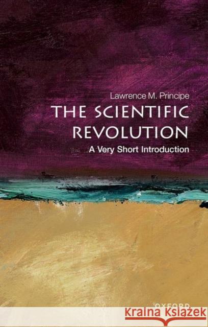 The Scientific Revolution: A Very Short Introduction LawrenceM Principe 9780199567416